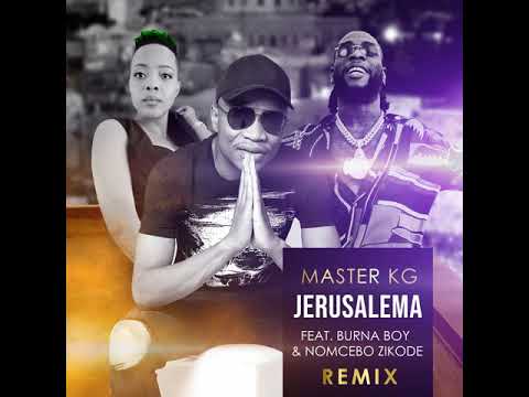Master KG - Jerusalema Remix [Feat. Burna Boy and Nomcebo] (Official Music Audio)