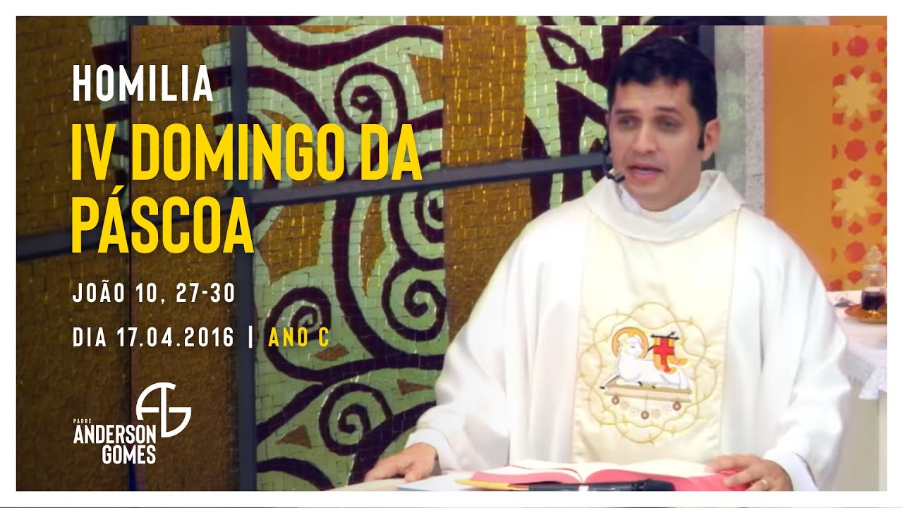 HOMILIA 4º Domingo da Páscoa (Jo 10, 27-30/Ano C) - 17/04/2016