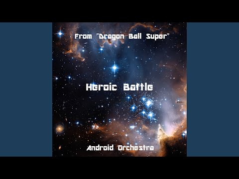 Heroic Battle (From "Dragon Ball Super")