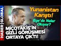 Miçotakis'in Gizli Görüşmeleri Ortaya Çıktı! Yunanistan'ı Karıştı!