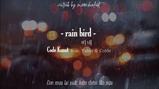 [VIETSUB] CODE KUNST (코드 쿤스트) - 비네 (rain bird) feat. Tablo, Colde