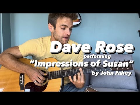 Impressions of Susan - Dave Rose (John Fahey Cover)
