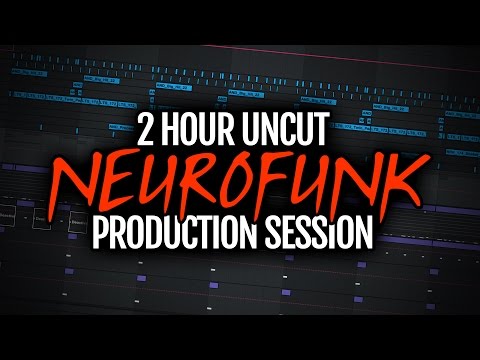 2 hour UNCUT Neurofunk Production Session