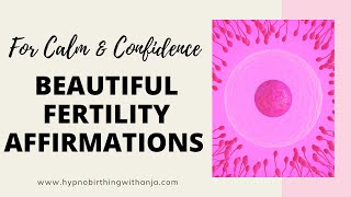 FERTILITY AFFIRMATIONS- Affirmations to get pregnant- feel CALM & HAPPY while trying to conceive :)
