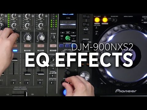 DJM-900NXS2 Effects Tutorial: EQ FX