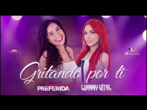 BANDA PREFERIDA E LUANNY VITAL - GRITANDO POR TI
