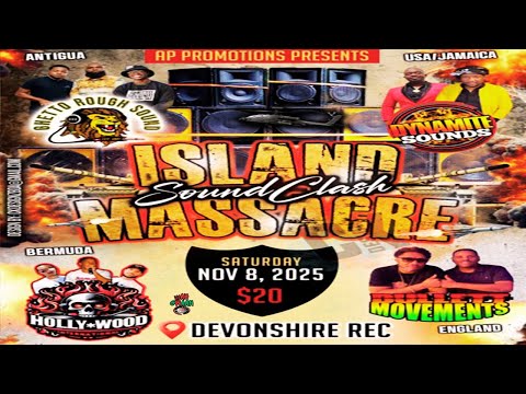 GHETTO ROUGH vs BULLETT MVMNTS vs HOLLYWOOD vs DYNAMITE - ISLAND MASSACRE SOUND CLASH Bermuda