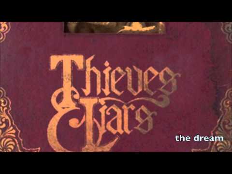 Thieves and Liars - The Dream - When Dreams Become Reality