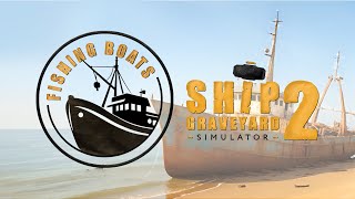 Watch and explore about Ship Graveyard Simulator 2 - Fishing Boats DLC