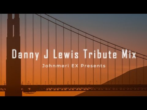 Danny J Lewis Tribute Mix