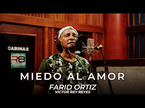 @FaridOrtizTv · Miedo Al Amor + Victor Rey Reyes