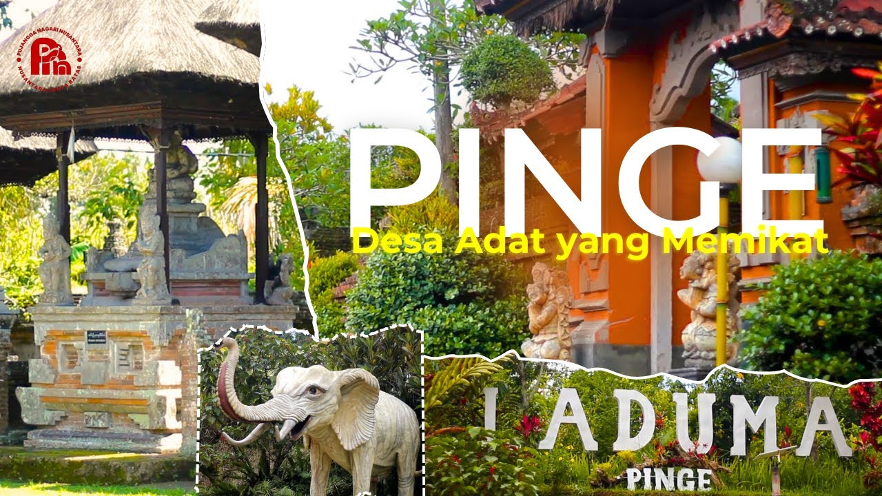 Pinge, an Enchanting Traditional Village: Diverse Cultural Tourism and Local Wisdom