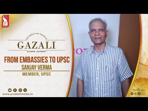 From Embassies to UPSC |  Sanjay Verma | Member, UPSC | Gazali | 120825