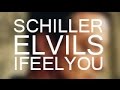 Schiller mit Heppner - I Feel You (Elvils Remix ...
