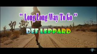 Long Long Way To Go - Def Leppard   (karaoke)