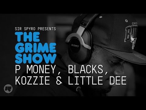 Grime Show: P Money, Blacks, Kozzie & Little Dee