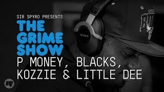 Grime Show: P Money, Blacks, Kozzie & Little Dee