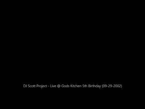 DJ Scott Project - Live @ Gods Kitchen 5th Birthday (09-29-2002)