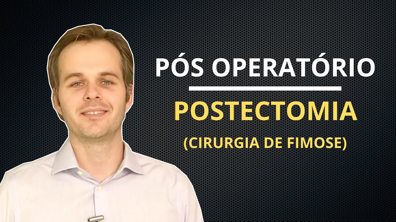 Cirurgia de Fimose (Postectomia):  Recuperação e cuidados pós operatórios