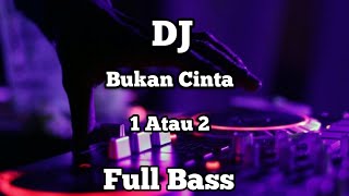 Download lagu Dj Full Bass // Bukan Cinta 1 Atau 2 // Gamma 1 mp3 Download lagu Dj Full Bass // Bukan Cinta 1 Atau 2 // Gamma 1 mp3
