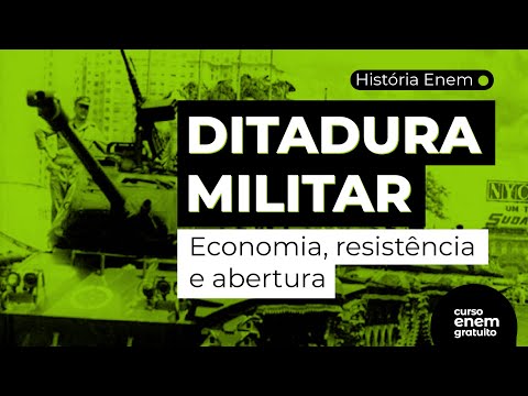MILITARY DICTATORSHIP: Economy, Resistance, and Openness | Brazilian History Summary for Enem