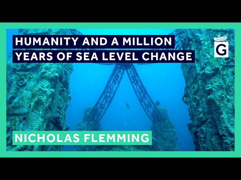 Humanity and a Million Years of Sea Level Change - Dr Nicholas Flemming