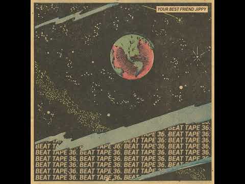 YOUR BEST FRIEND JIPPY - BEAT TAPE 36.