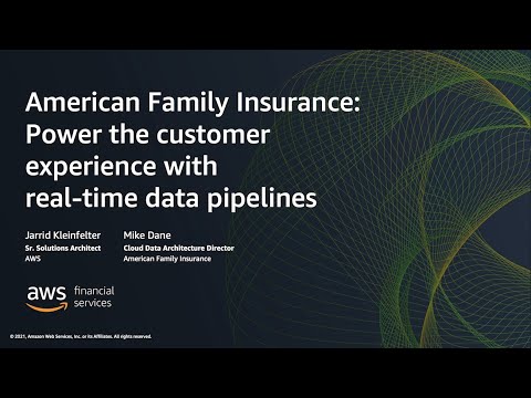 American Family Insurance: Power the Customer Experience with Real-Time Data Pipelines | AWS Events