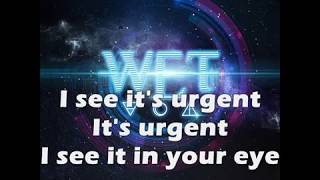 W.E.T. - Urgent (lyrics)