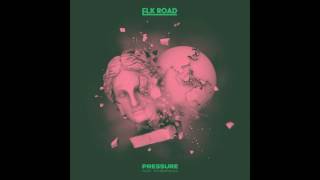 Elk Road -  Pressure (feat  Timberwolf)
