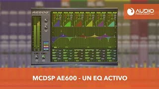 Video thumbnail for McDSP AE600 - Ecualizador Activo by Audioproduccion
