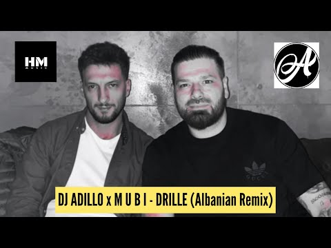 DJ ADILLO x M U B I - DRILLE (Albanian Remix) | ALBANIAN REMIX 2023