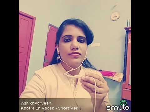 Ashika Parveen kattrey yen vasal song. by Ashika short version