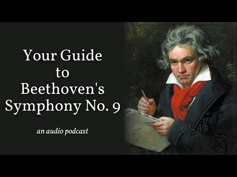 Your guide to Beethoven's Symphony No. 9 (an audio podcast)