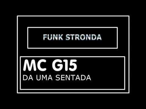 MC G15 - DA UMA SENTADA DAQUELA NERVOSA 2016 [[DJ LC DO MARTINS]] LANÇAMENTO 2016