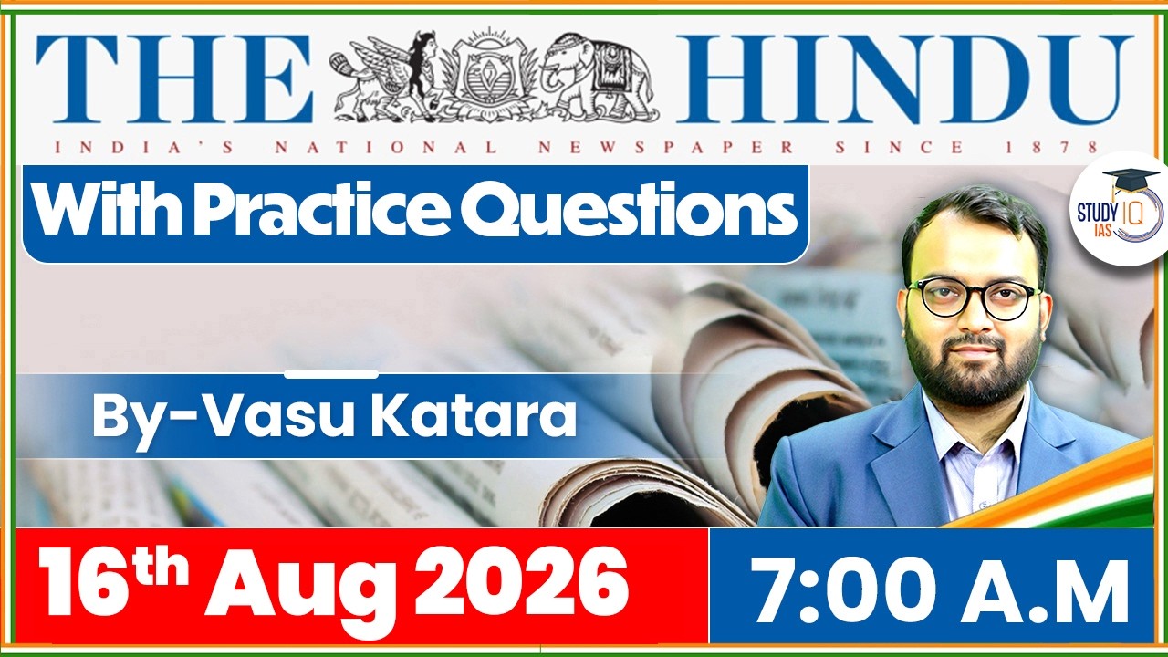 The Hindu Newspaper Analysis | 16th August 2026 | UPSC Current Affairs | Editorial