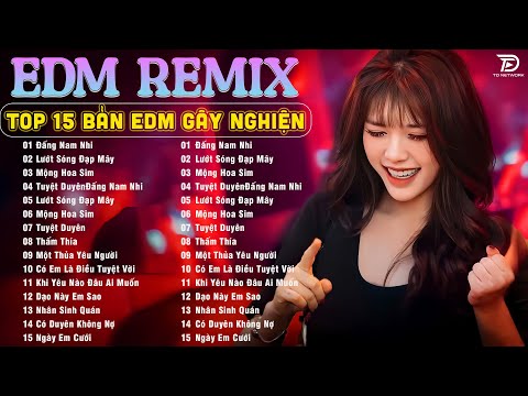 Top 15 Bản EDM Tiktok Gây Nghiện ♫ Đấng Nam Nhi Remix - BXH Nhạc Trẻ Remix Top Xu Hướng 2025
