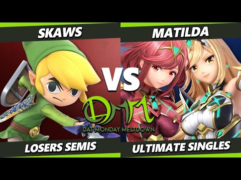 DAT MM 268 Losers Semis - Skaws (Toon Link) Vs. Matilda (Pyra Mythra) Smash Ultimate - SSBU
