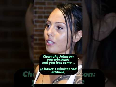 Cherneka Johnson: "you win some and you lose some..." (a boxer's mindset and attitude)
