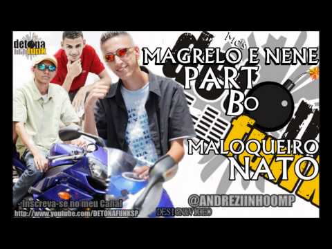 MC MAGRELO E NENE PART MC B.O - MALOQUEIRO NATO (DJ FERREIRA)