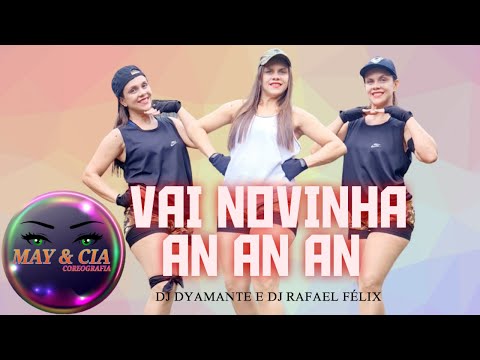 Vai Novinha An An An - DJ Dyamante e Dj Rafael Felix / May&Cia (Coreografia)