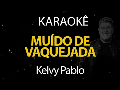 Muído de Vaquejada - Kelvy Pablo (Karaokê Version)