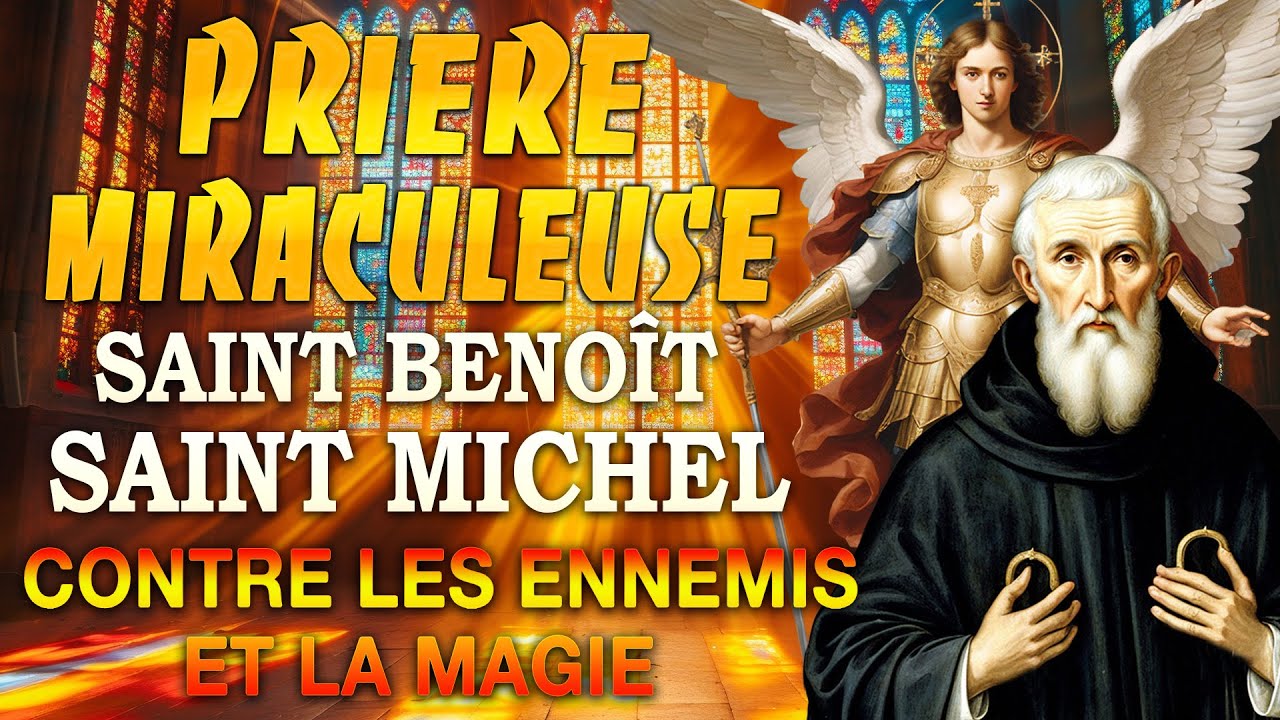 PRIÈRE miraculeuse de SAINT BENOÎT et DE SAINT MICHEL ARCHANGE✨ CONTRE les ENNEMIS et la MAGIE