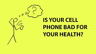 Are cell phones bad for your health?