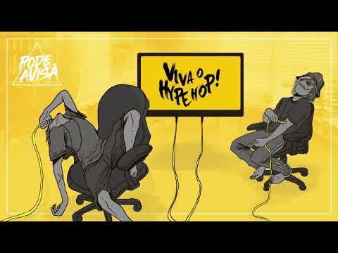 Pode Avisá - Viva o hype hop