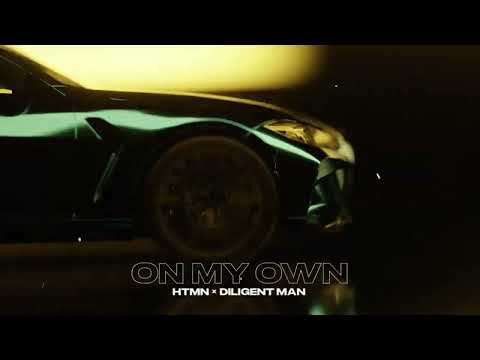 Diligent Man, HTMN - On My Own (Official Audio)