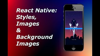 React Native: How to add styles, Images and Background Images.