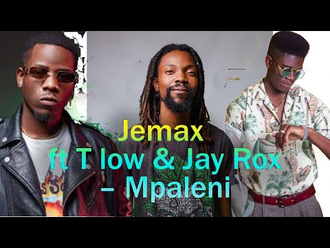 Jemax ft T low & Jay Rox – Mpaleni