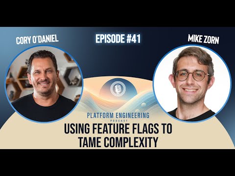 Using Feature Flags to Tame Complexity with Mike Zorn