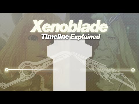 The Xenoblade Timeline, Explained